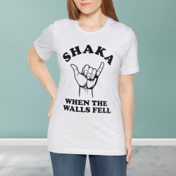 SHAKA When The Walls Fell Unisex T-Shirt