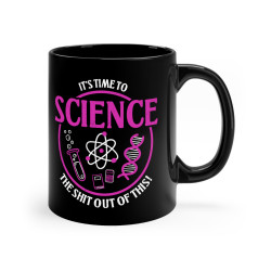 Science the shit out of this! - Funny Science Mug 11oz