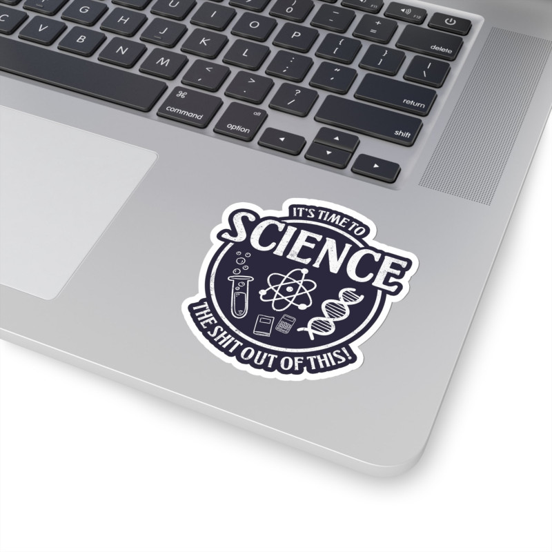 Science the Shit out of this! Stickers